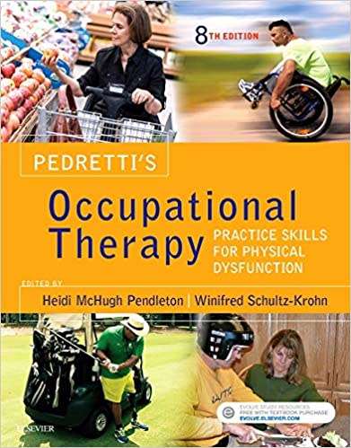 Pedretti`s Occupational Therapy, 8th Ed. Practice Skills for Physical Dysfunction - REDUCED!