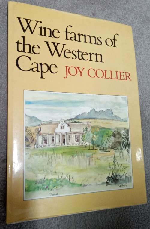 Wine Farms of the Western Cape by Joy Collier