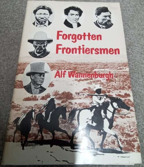 Forgotten Frontiersmen by Alf Wannenburgh