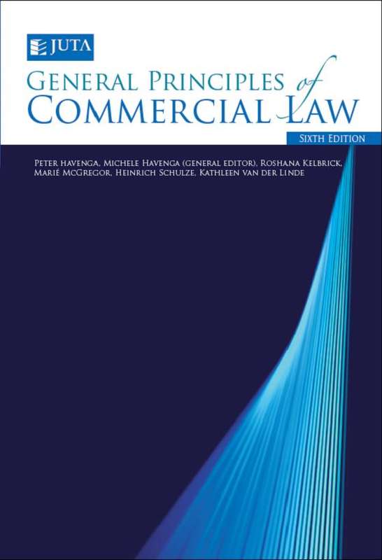 GENERAL PRINCIPLES OF COMMERCIAL LAW 6TH.ED. BY HAVENGA [ENG.OR AFR.]
