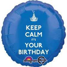 Keep calm its your Birthday ,Helium foil balloon 43cm, was R30 now 16