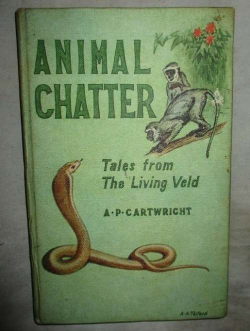 Animal Chatter, Tales from The Living Veld by a P Cartwright