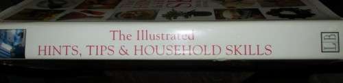 The Illustrated Hints, Tips and Household Skills