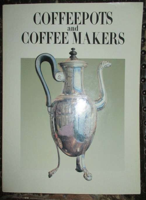 Coffeepots and Coffee Makers -  large book on these old Antiques
