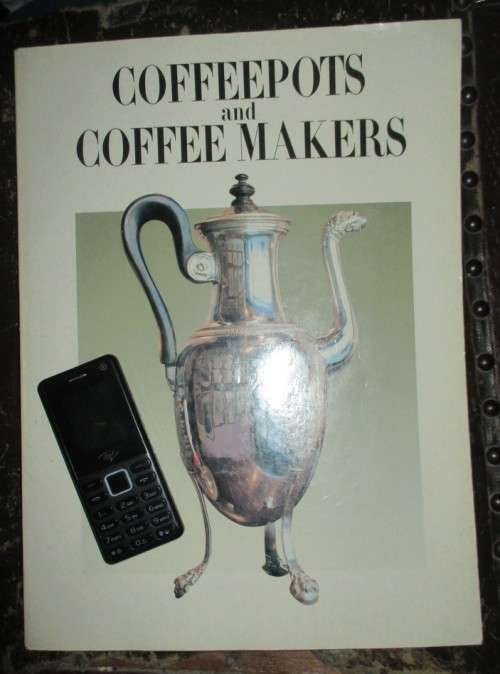 Coffeepots and Coffee Makers -  large book on these old Antiques