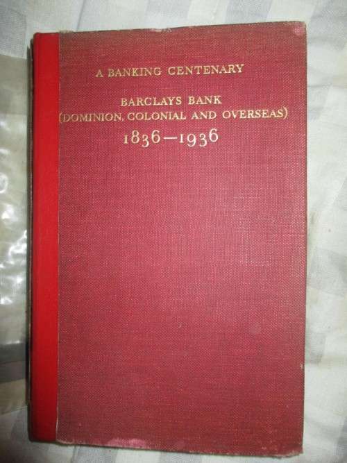 A Banking Centenary  . Barclays Bank   1836 to 1936
