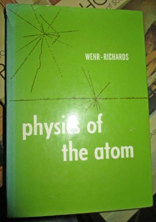 Physics of the Atom by Wehr-Richards 1966