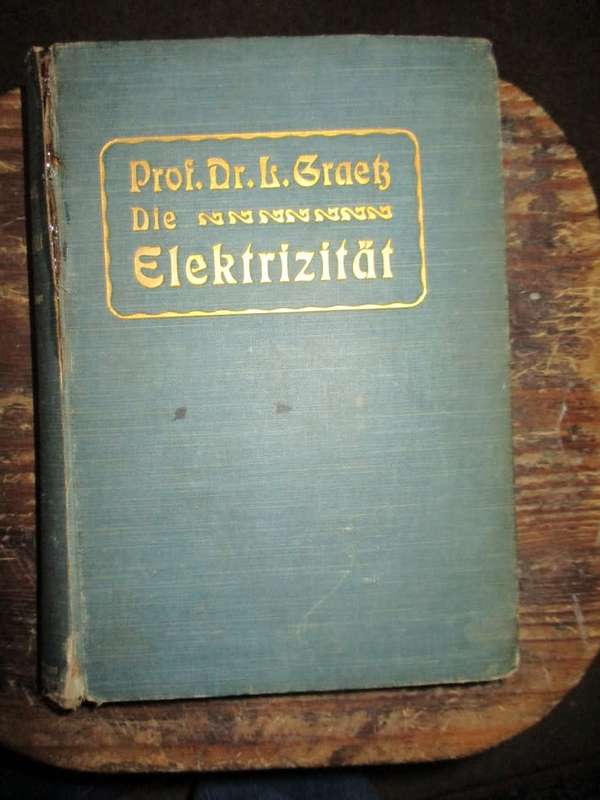 Die Elektrizitat und ihre and wendungen 1910 circa