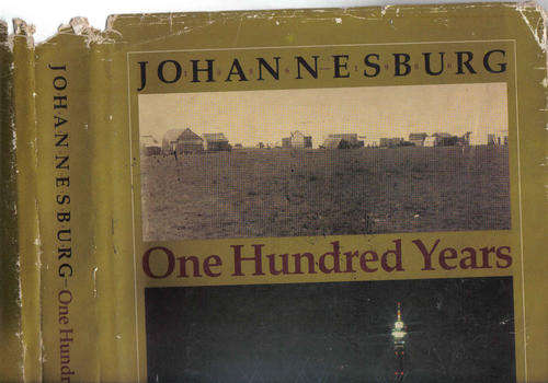 Johannesburg - One Hundred Years