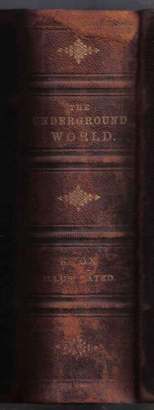 The Underground World  ... Thos W Knox