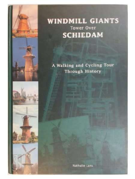 windmill giantstower over schiedam , A walking and Cycling Tour through History