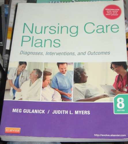 Nursing Care Plans: Diagnoses, Interventions, and Outcomes Publisher: Mosby , 2013 Edition: Softcove