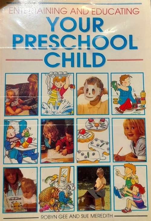 Entertaining and Educating your Preschool Child by Robyn Gee