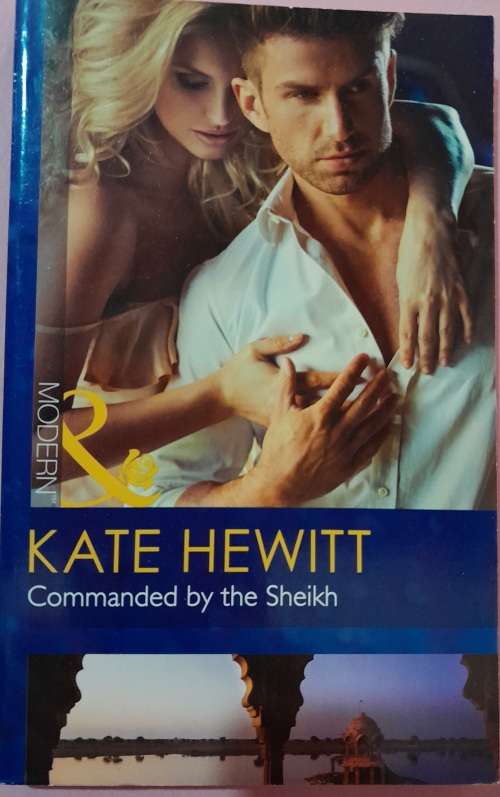 Mills and Boon Commanded by the Sheikh by Kate Hewitt