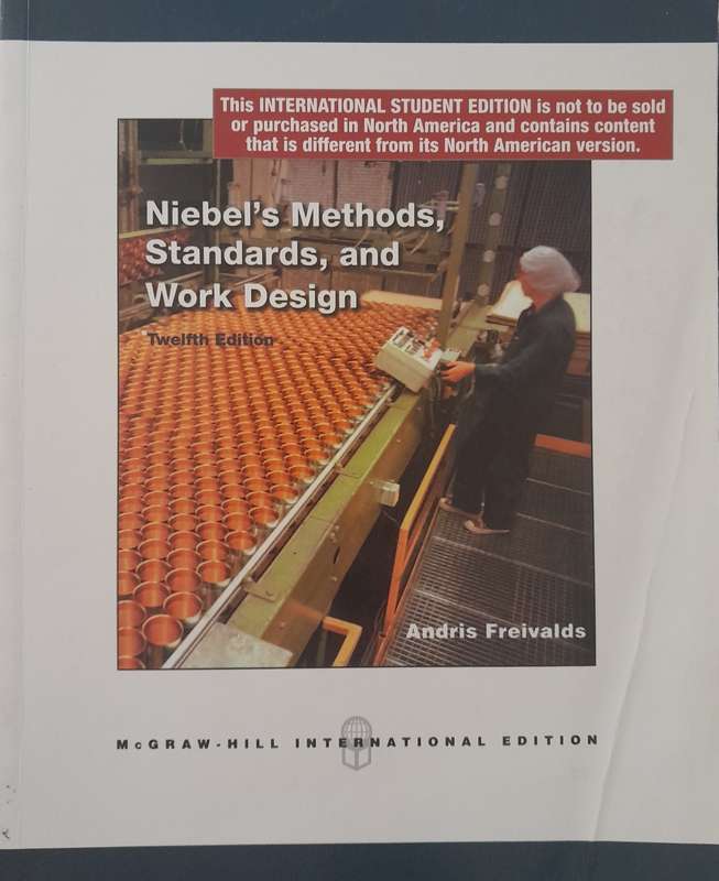 Niebels methods, Standards and Work Design  Twelfth Edition by Andris Freivalds