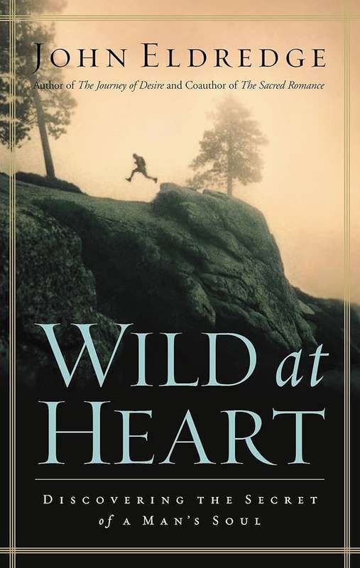 Wild at Heart by John Eldridge