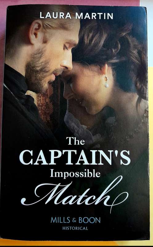 The Captains Impossible Match by Laura Martin Mills and Boon Historical