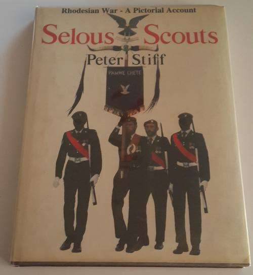 Selous Scouts Rhodesian War - A Pictorial Account - Peter Stiff