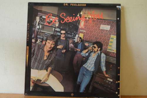 DR FEELGOOD - BE SEEING YOU - VG/EX