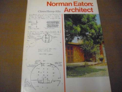 Norman Eaton : Architect  by  Clinton Harrop- Allin ( Foreword Alexis Preller )