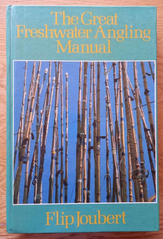 The Great Freshwater Angling Manual by Flip Joubert