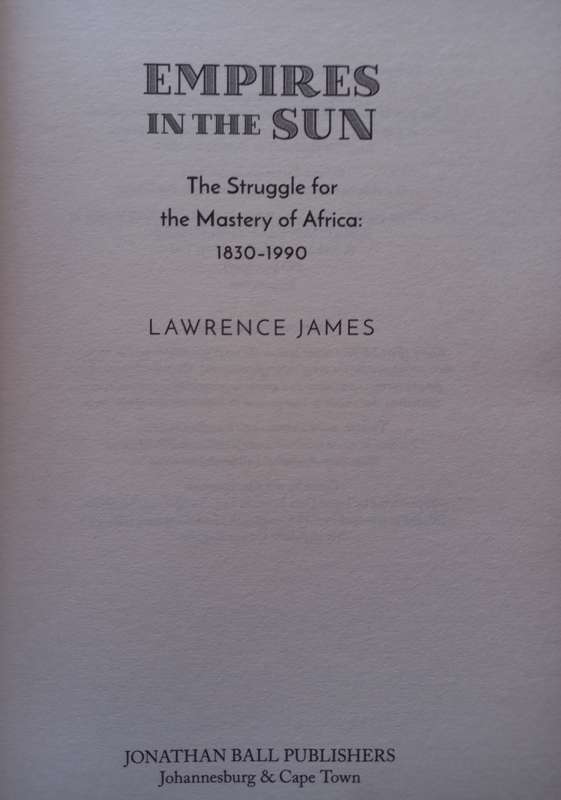 Empires in the Sun - The struggle for the Mastery of Africa by Lawrence James