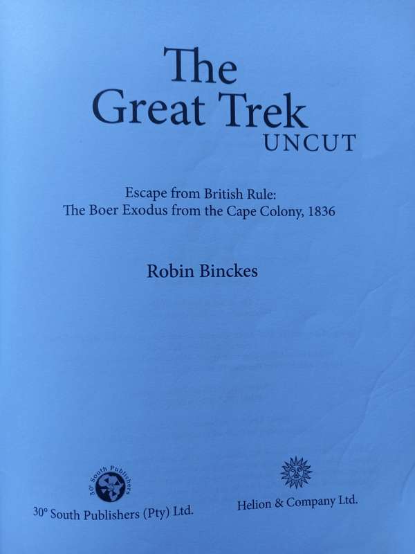 The Great Trek - Escape from British Rule: The Boer Exodus from the Cape Colony, 1836 by Robin Binck