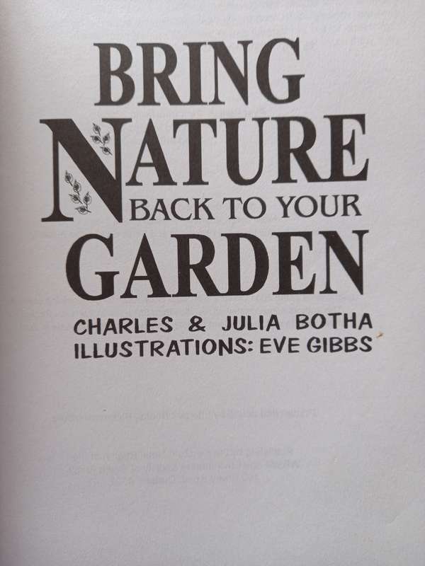Bring Nature back to your Garden by Charles and Julia Botha