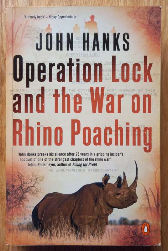 Operation Lock and the War on Rhino Poaching by John Hanks