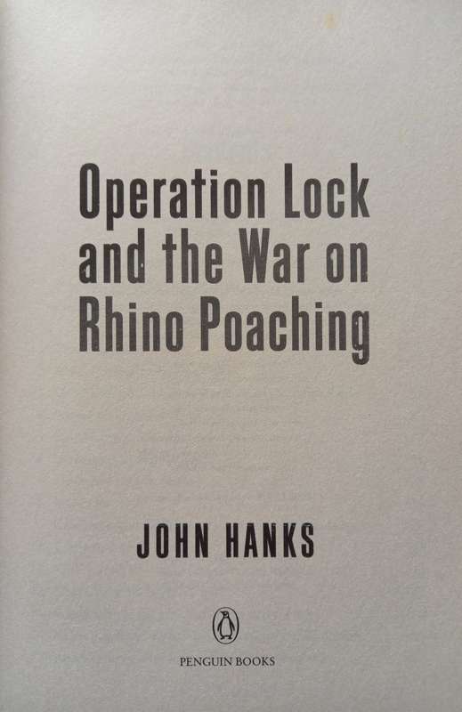Operation Lock and the War on Rhino Poaching by John Hanks