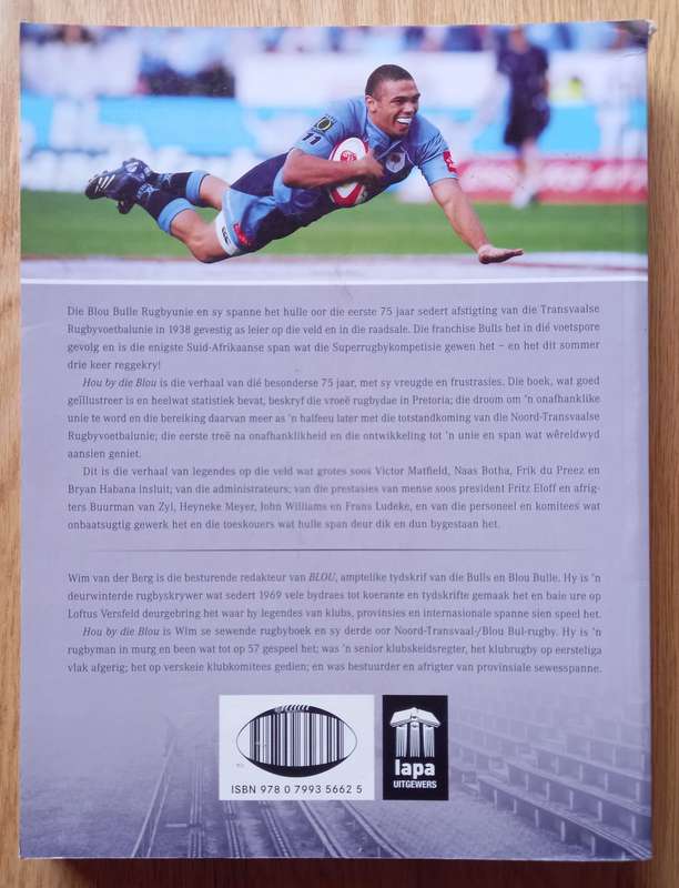 Hou by die Blou - 75 Jaar van die Blou Bulle Rugbyunie deur Wim van der Berg