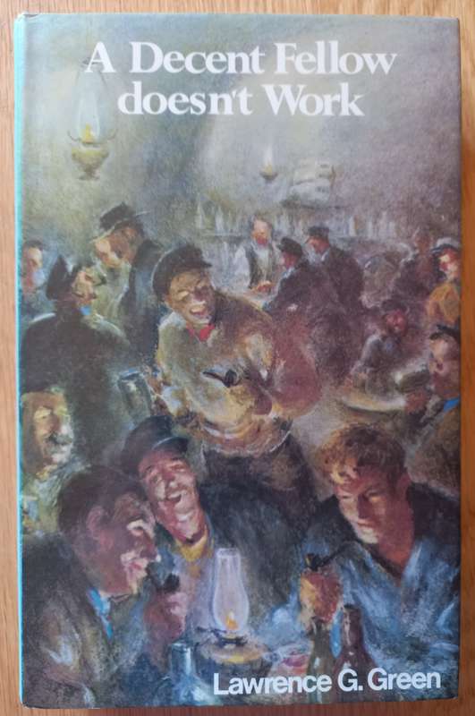A Decent Fellow does`t Work by Lawrence G. Green