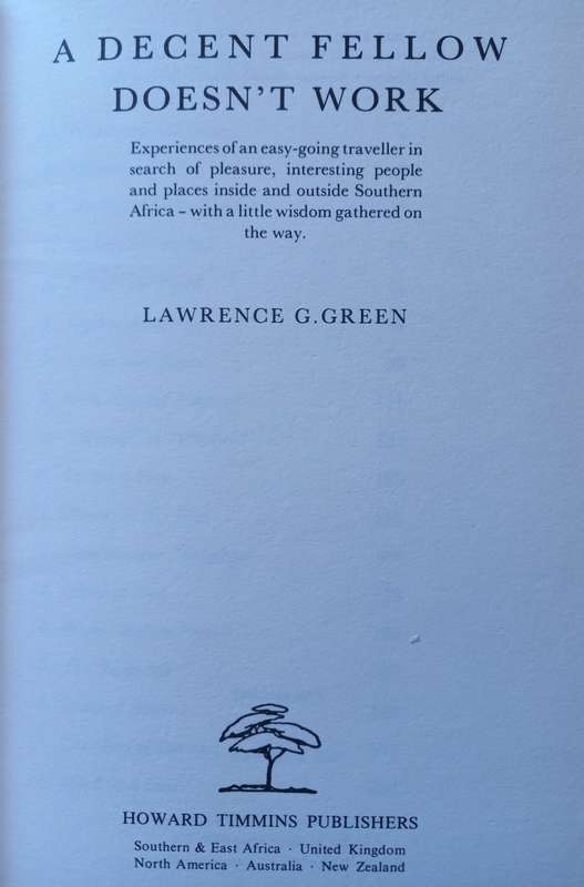 A Decent Fellow does`t Work by Lawrence G. Green
