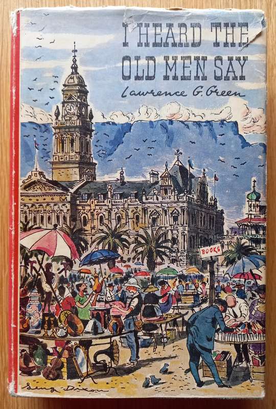 I Heard the Old Men Say by Lawrence G. Green