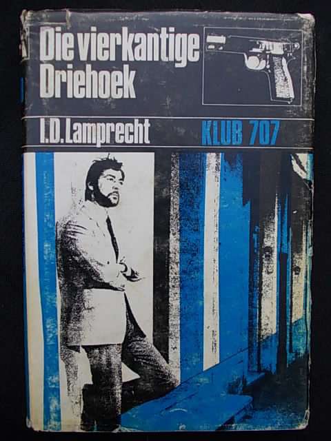 DIE VIERKANTIGE DRIEHOEK - I.D. Lamprecht