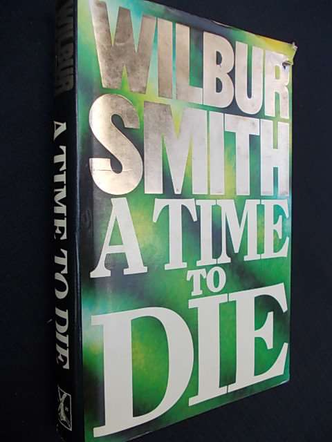 A TIME TO DIE - Wilbur Smith