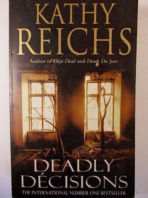DEADLY DECISIONS BY KATHY REICHS