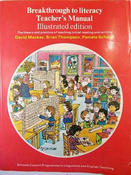 BREAKTHROUGH TO LITERACY TEAHER'S MANUAL BY DAVID MACKAY ETC.
