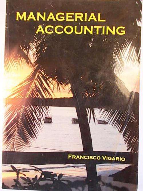 MANAGERIAL ACCOUNTING BY FRANCISCO VIGARIO