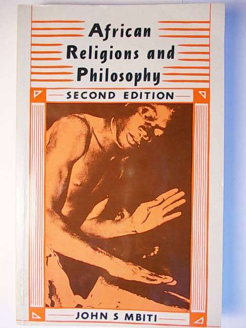 AFRICAN RELIGIONS AND PHILOSOPHY BY JOHN S. MBITI