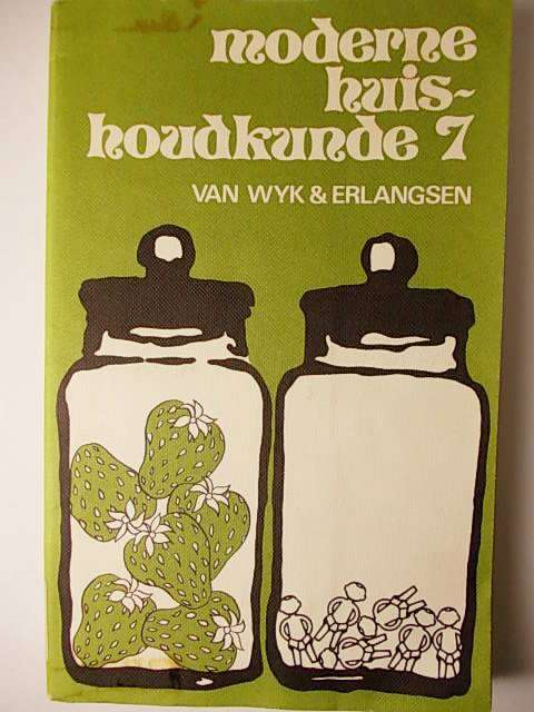 MODERNE HUISHOUDKUNDE DEUR VAN WYK & ERLANGSEN 7