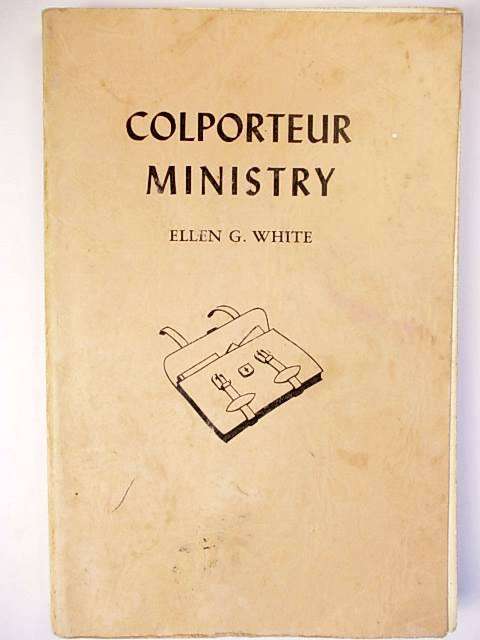 COLPORTEUR MINISTRY BY ELLEN G. WHITE