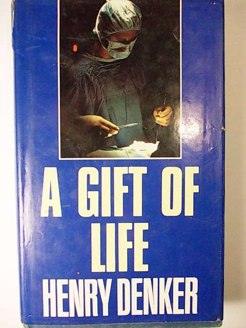 A GIFT OF LIFE BY HENRY DENKER
