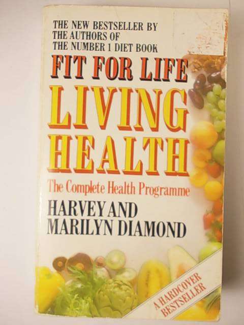FIT FOR LIFE II: LIVING HEALTH BY HARVEY AND MARILYN DIAMOND