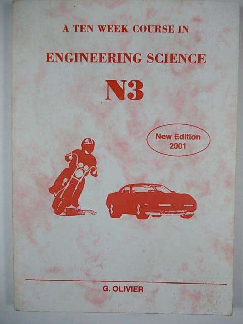 A TEN WEEK COURSE IN ENGINEERING SCIENCE - N3 New Edition 2001 by G. OLIVIER