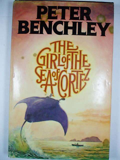 THE GIRL OF THE SEA OF CORTEZ by Peter Benchley