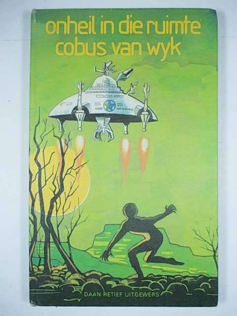 ONHEIL IN DIE RUIMTE deur Cobus van Wyk