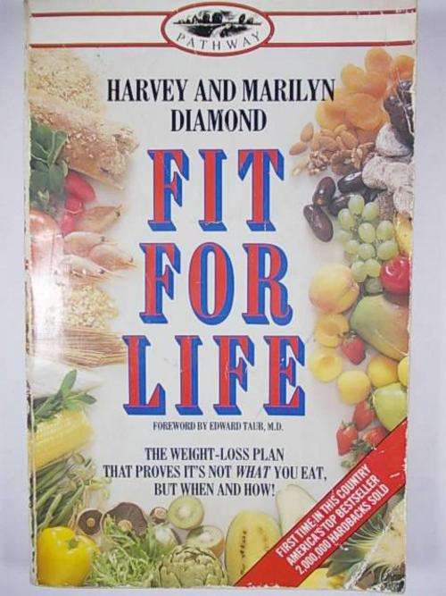 FIT FOR LIFE -  BY HARVEY AND MARILYN DIAMOND