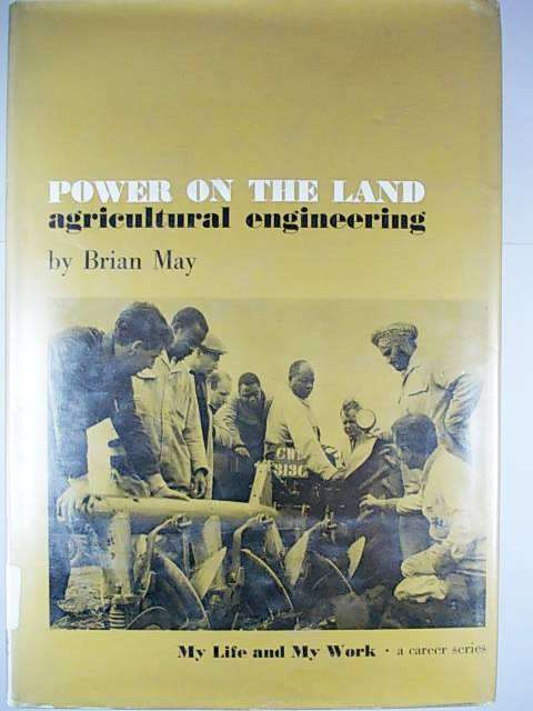 POWER ON THE LAND  A Career in Agriculture Engineering by Brian May