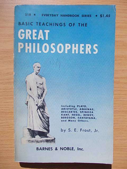 GREAT PHILOSOPHERS by S.E. Frost, Jr.
